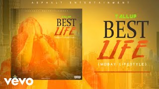 Tallup - Best Life Official Audio