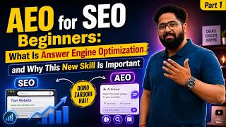 AEO for SEO Beginners: What Is Answer Engine Optimization and Why This New Skill Is Important?