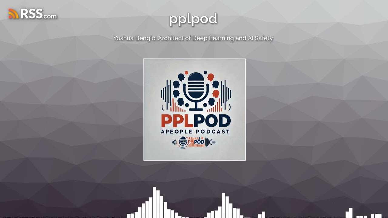 Yoshua Bengio: Architect of Deep Learning and AI Safety