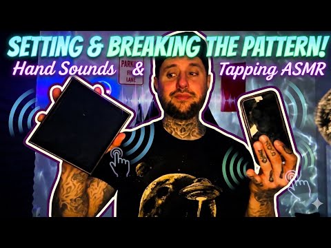 ASMR | Setting & Breaking The Pattern W/Hand Sounds & Tapping