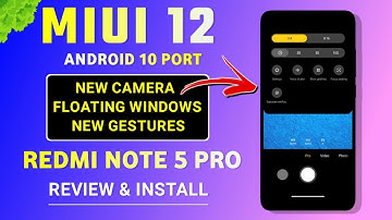 MIUI 12 Android 10 Port For Redmi Note 5 Pro | New Camera, Floating Windows | Review And Install