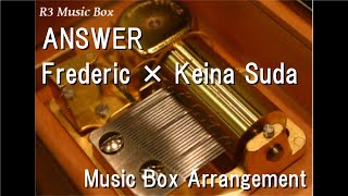 ANSWER/Frederic × Keina Suda [Music Box] (Game Tales of Luminaria Inspire song)