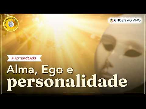 Falsa Personalidade: Obstáculo no Caminho Espiritual | MasterClass Gnosis