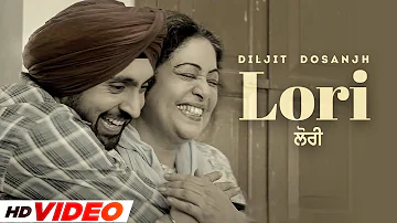 Lori (HD Video) | Diljit Dosanjh | Kirron Kher | Harshdeep Kaur | Latest Punjabi Songs 2022