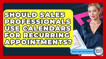 Should Sales Professionals Use Calendars For Recurring Appointments? - Sales Pro Blueprint