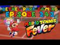 Bethel Park Gaming Episode 242 - The New Mario Tennis Fever - Ian's Request