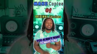 Make COPIES of you ORIGINAL Sessions ylengineering mixing rebelears tips explore howto