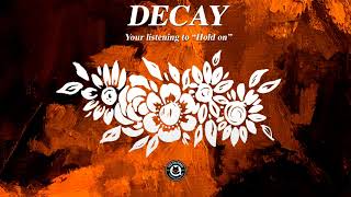 Decay - Hold On