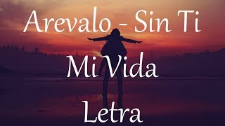 Arevalo - Sin Ti Mi Vida - Letra 🎶 chords