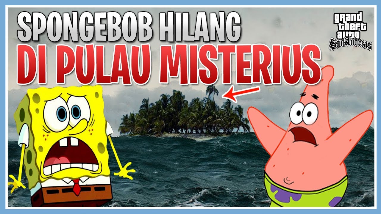  SPONGEBOB  DAN  PATRICK  HILANG DILAUT DAN  TERDAMPAR DI PULAU 