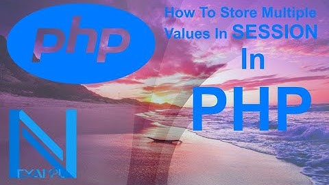 How To Store Multiple Values In SESSION In PHP | php session | session unset php