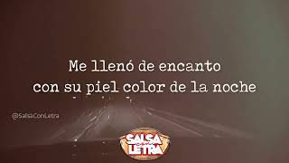 Piel Color De La Noche | Danny Rojo | Letra | Salsa Con Letra | HQ