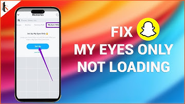 Snapchat: My Eyes Only Not Working or loading Problem [Fix It]