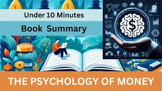 The Psychology of Money by Morgan Housel | 10 minute Book Summary