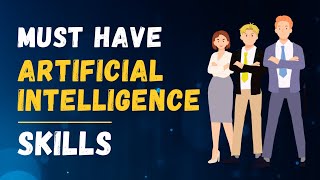 AI Skills You MUST LEARN | MUST HAVE Artificial Intelligence Skills