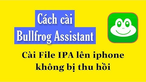 Hướng dẫn cài đặt file IPA bằng ếch xanh cho IPhone và IPad