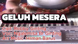 Lagu Karo Lawas Geluh Mesera Ngalemisa Br Ginting