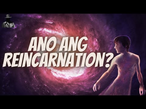 Video: Ano ang punto ng reincarnation?