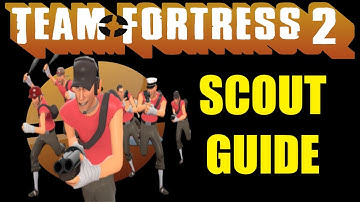 TF2 Scout Guide for Noobs