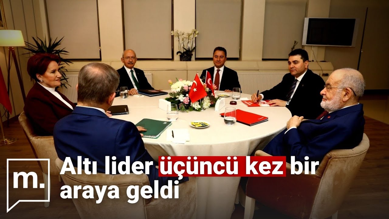 Altı muhalefet partisi lideri üçüncü kez bir araya geldi - YouTube