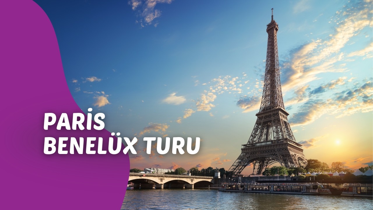 Paris Benelüx Turu | Davincitur