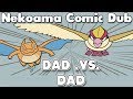 (Pokemon Nekoama Comic Dub) - Dad .VS. Dad [Fathers Day Special]