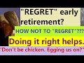 Regret early retirement how to ensure retirement funding longevity