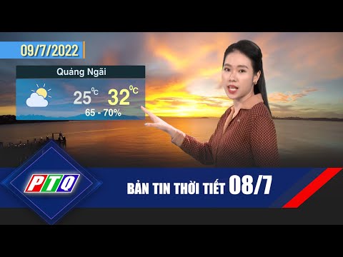 [Thời tiết 08/7]: Giảm nhiệt, ngày mai Quảng Ngãi ngưỡng nhiệt độ thế nào?  | PTQ