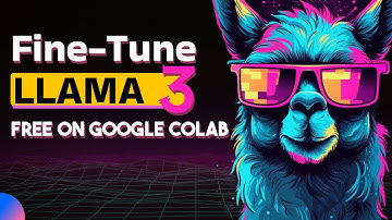 Fine-Tune Llama 3 for Specific Tasks with Free Google Colab