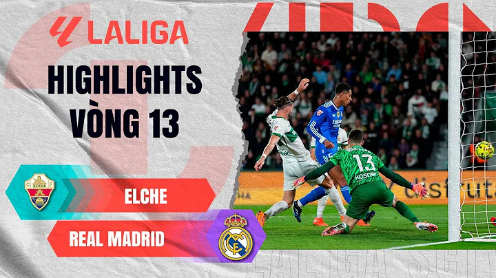 ELCHE - REAL MADRID | MỘT KỊCH BẢN TƯƠNG ĐỐI ĐIỆN ẢNH | LALIGA EA SPORTS 25/26