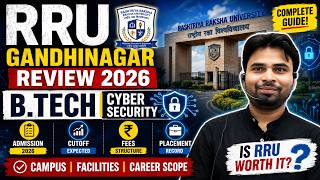 RRU Gandhinagar Review 2026 | B.Tech Cyber Security Admission, Cutoff, Fees & Placement Record