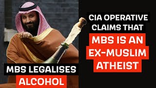 IS MBS AN EX-MUSLIM ATHEIST? ALCOHOL IN SAUDI ARABIA LEGALISED