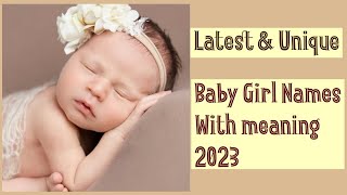 Unique Baby Girl Names 2023 | Latest baby girl Names 2023 | Hindu Baby Girl Names with Meaning 2023