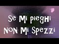 cmqmartina - se mi pieghi non mi spezzi (Testo)