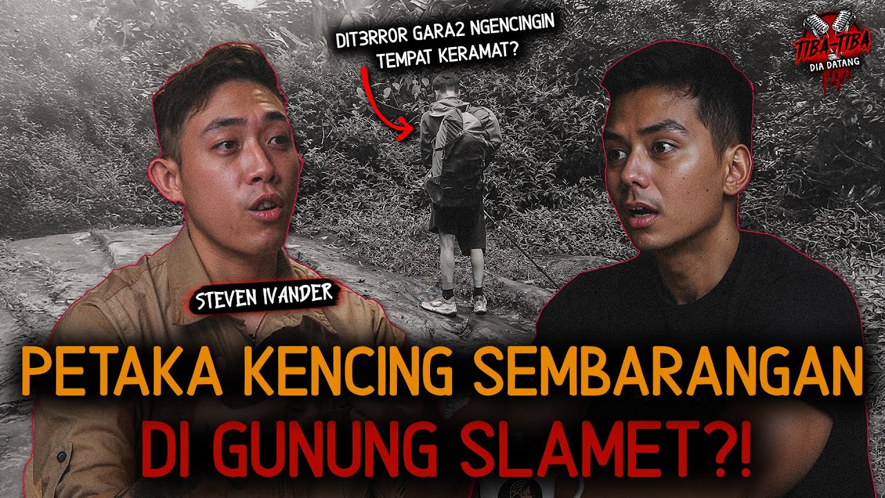 CERITA PENDAKIAN ORANG INI BAKAL BIKIN LU MERINDING ASLI (Pendakian Gn. Slamet Steven) | TIBA2 #109