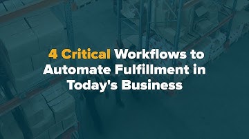 4 Critical Workflows to Automate Fulfillment in Today’s Business | ShipHawk Webinar Series