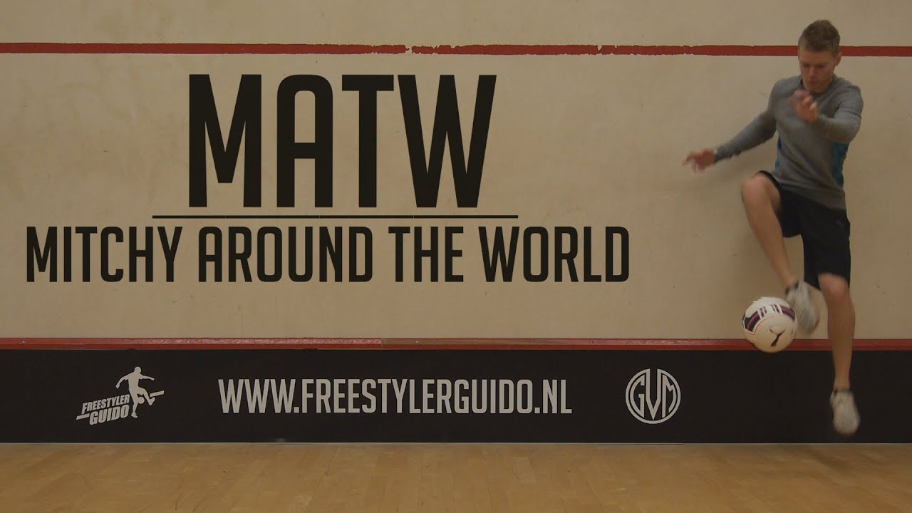 Leer Freestyle Voetbal: Mitchy Around the World // MATW - YouTube