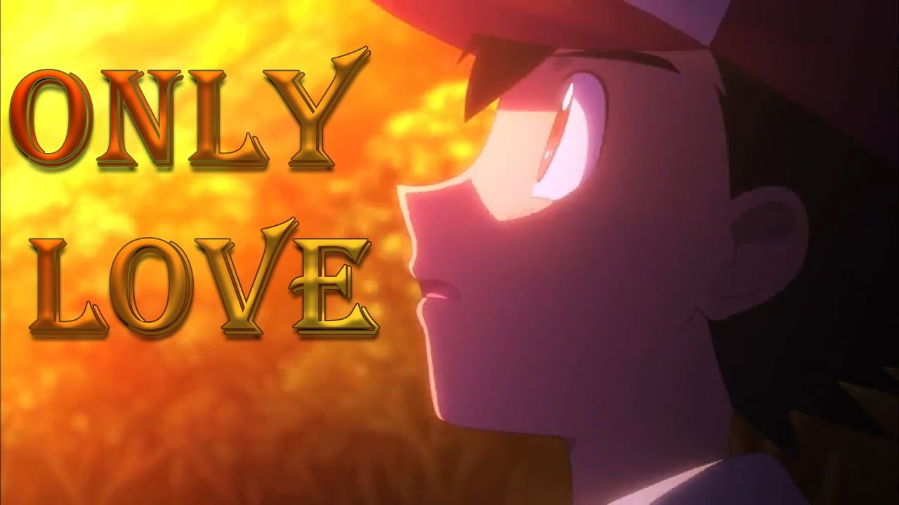 Pokemon Scriptures Pokémon Inspiration AMV | Only Love || PokéAMV Verses || #pokémon # ...