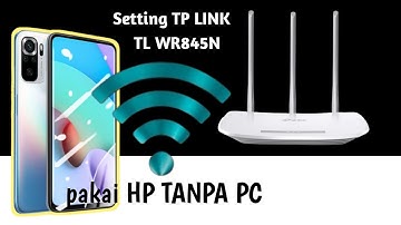SANGAT MUDAH !!Cara Setting Router TP-LINK TL WR845N Via Smartphone TANPA PC
