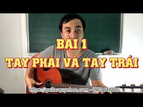 Bài 1 - Tay phải và Tay trái | Guitar đệm hát không khó