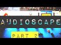 Audioscape 76A Review - Part 2