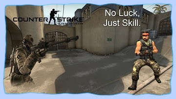 (CS:GO) No Luck, Just Skill.
