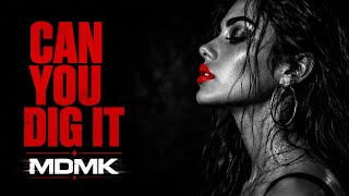 MDMK - CAN YOU DIG IT | Funky Tech House