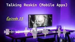 Talking Reskin and mobile apps (ep23) - الرسكين والربح من التطبيقات