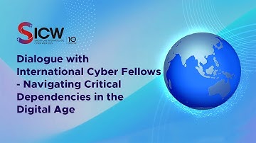 Dialogue with International Cyber Fellows - Navigating Critical Dependencies in the Digital Age