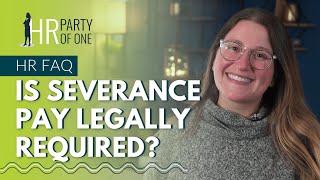 Is Severance Pay Legally Required?