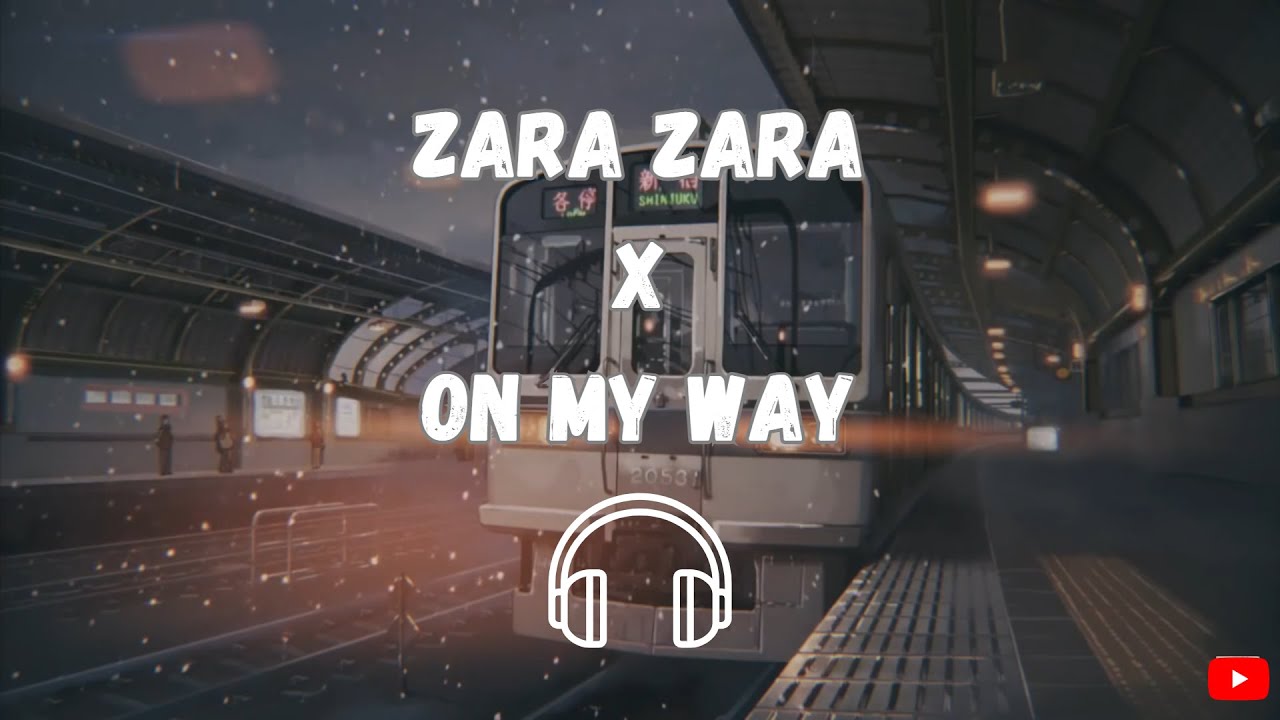 On my way X Zara Zara REMIX (INDIAN VERSION) FT.KELLY YouTube