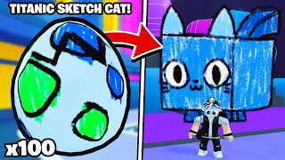 I HATCHED A NEW TITANIC SKETCH CAT IN PET SIMULATOR 99! Roblox!