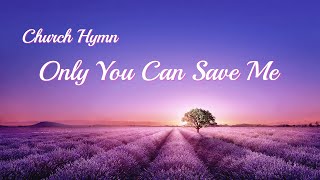 "Only You Can Save Me" | English Christian Song With Lyrics image