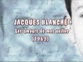 Capture de la vidéo Jacques Blanchet - Les Amours De Mes Veilles